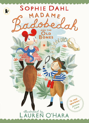 Madame Badobedah and the Old Bones : Madame Badobedah - Sophie Dahl