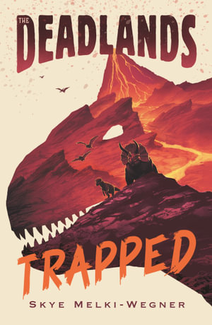 The Deadlands : Trapped - Skye Melki-Wegner