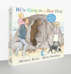 We're Going on a Bear Hunt: Pull, Slide and Play! : Interactive board book edition of the classic bestseller - Michael Rosen