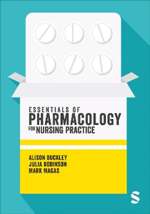 Essentials of Pharmacology for Nursing Practice - Alison Buckley