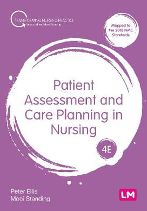 Patient Assessment and Care Planning in Nursing : 4th Edition - Peter Ellis