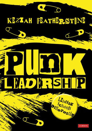 Punk Leadership : Leading schools differently - Keziah Featherstone