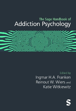 The Sage Handbook of Addiction Psychology - Ingmar H.A. Franken