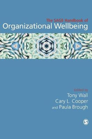 The SAGE Handbook of Organizational Wellbeing - Tony Wall