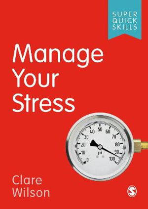 Manage Your Stress Super Quick Skills By Clare Wilson Booktopia
