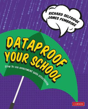 Dataproof Your School : How to use assessment data effectively - Richard Selfridge