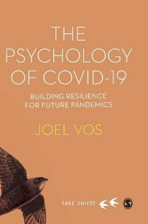 The Psychology of Covid-19 : Building Resilience for Future Pandemics - Joel Vos