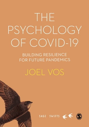 The Psychology of Covid-19 : Building Resilience for Future Pandemics - Joel Vos