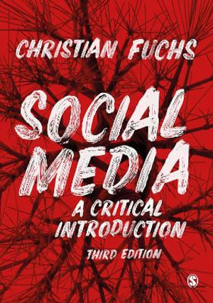 Social Media 3ed : A Critical Introduction - Christian Fuchs