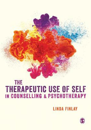 The Therapeutic Use of Self in Counselling and Psychotherapy - Linda Finlay