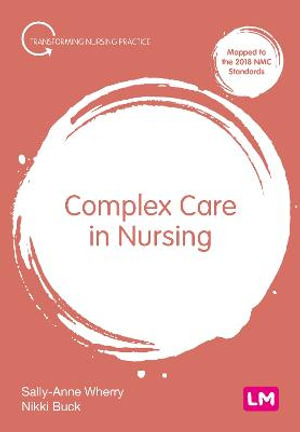 Complex Care in Nursing : Transforming Nursing Practice Series - Sally-Anne Wherry