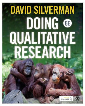 Doing Qualitative Research : 6th edition - David Silverman