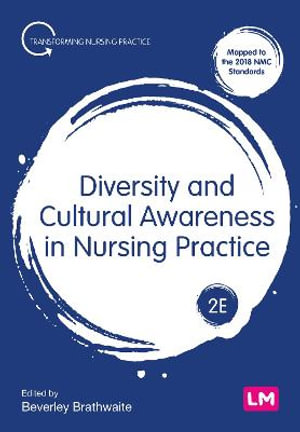 Diversity and Cultural Awareness in Nursing Practice : Transforming Nursing Practice - Beverley Brathwaite