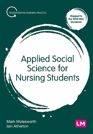 Applied Social Science for Nursing Students : Transforming Nursing Practice - Mark Molesworth