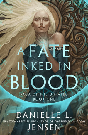 A Fate Inked in Blood : A Norse-inspired fantasy romance from the bestselling author of The Bridge Kingdom - Danielle L. Jensen