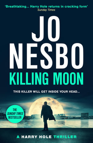 Killing Moon : The NEW Sunday Times bestselling thriller - Jo Nesbo