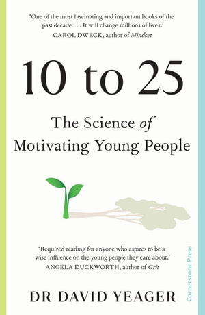 10 to 25 : The Science of Motivating Young People