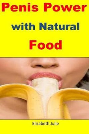 Penis Power with Natural Food