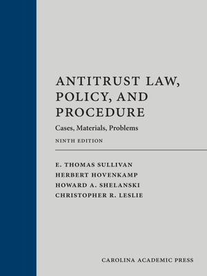 Antitrust Law, Policy, and Procedure : Cases, Materials, Problems - E. Thomas Sullivan