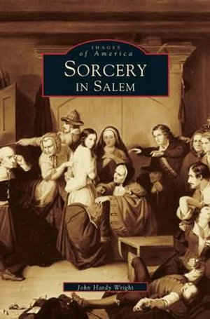 Sorcery in Salem - John Hardy Wright