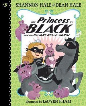 The Princess in Black and the Hungry Bunny Horde : #3 - Shannon Hale