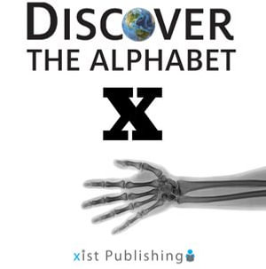 X : Discover the Alphabet : Book 24