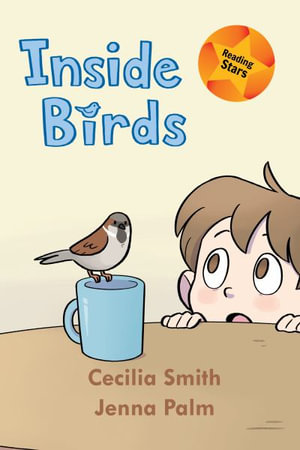 Inside Birds : Reading Stars - Cecilia Smith