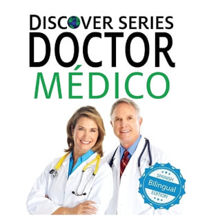 Doctor / M©dico : Discover Series Bilingual - Xist Publishing