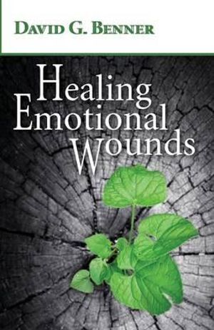 Healing Emotional Wounds - David G. Benner