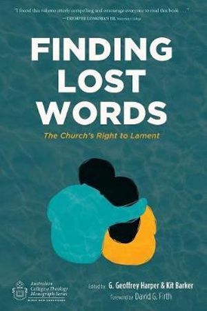 Finding Lost Words : Australian College of Theology Monograph Series - G. Geoffrey Harper