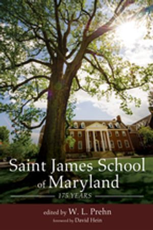 Saint James School of Maryland : 175 Years - W. L. Prehn