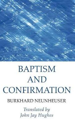 Baptism and Confirmation - Burkhard Neunheuser