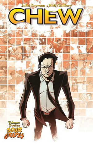 Chew Volume 12 : Sour Grapes - John Layman