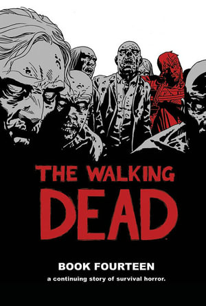 The Walking Dead Book 14 : WALKING DEAD HC - Robert Kirkman