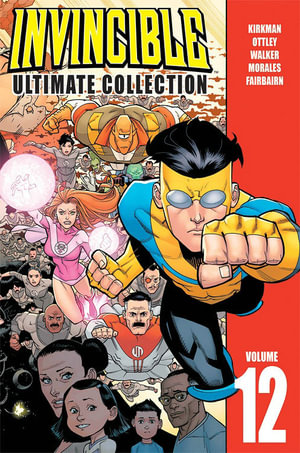 Invincible : The Ultimate Collection Volume 12 - Robert Kirkman