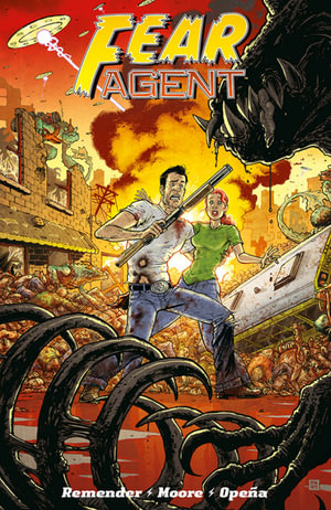 Fear Agent : Final Edition Volume 2 - Rick Remender