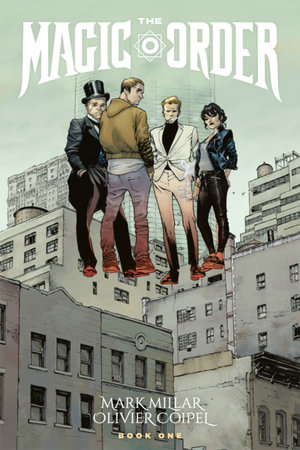 The Magic Order Volume 1 : MAGIC ORDER TP - Mark Millar