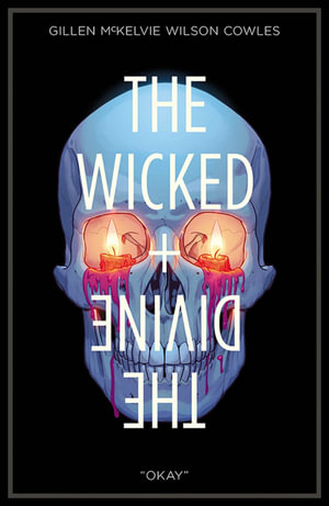 The Wicked + The Divine Volume 9 : Okay - Kieron Gillen