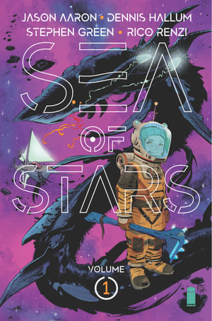 Sea of Stars Volume 1 : Lost in the Wild Heavens - Jason Aaron