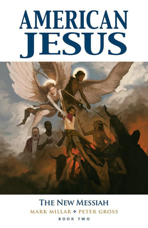 American Jesus Volume 2 : The New Messiah - Mark Millar