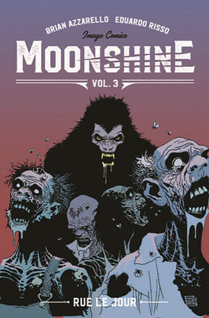 Moonshine Volume 3 : Rue Le Jour - Brian Azzarello