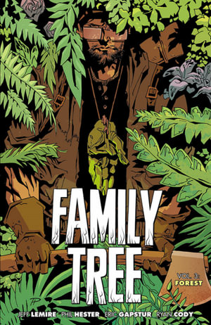 Family Tree, Volume 3 : Forest - Jeff Lemire