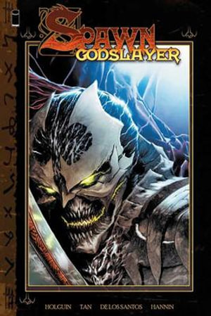 Spawn Godslayer : Spawn - Brian Holguin