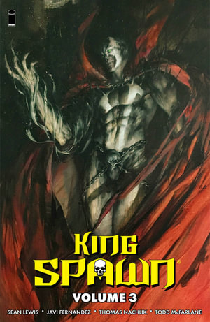 King Spawn Volume 3 : KING SPAWN TP - Todd McFarlane