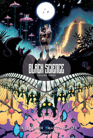 Black Science Volume 3 : A Brief Moment of Clarity 10th Anniversary Deluxe Hardcover - Rick Remender