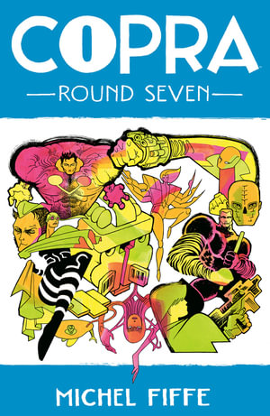 Copra, Round 7 : COPRA TP - Michel Fiffe