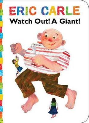 Watch Out! A Giant! : The World of Eric Carle - Eric Carle