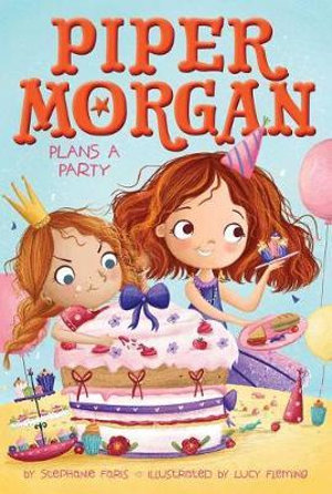 Piper Morgan Plans a Party : Piper Morgan - Stephanie Faris