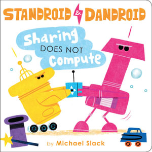 Sharing Does Not Compute : Standroid & Dandroid - Michael Slack