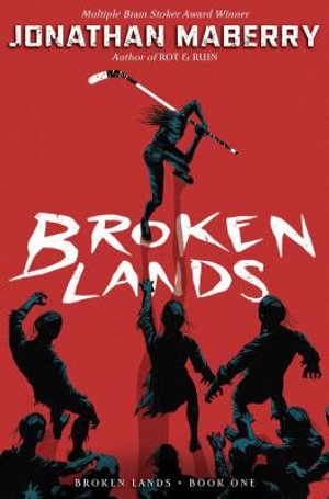 Broken Lands : Broken Lands - Jonathan Maberry